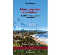Merci, monsieur le président Ou l'histoire d'un magistrat hors norme - Lionel Bounan - L'harmattan - broché - Biographie