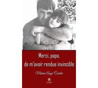Merci, papa,de m'avoir rendue invincible - Marine Auge-Courtoi - Le Lys Bleu - broché - Document jeunesse