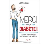 Merci pour ce diabète - Journal scientifique et humoristique d'un diabétique