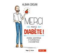 Merci pour ce diabète - Journal scientifique et humoristique d'un diabétique