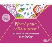 Merci pour cette année ! : 20 cartes de remerciements à colorier