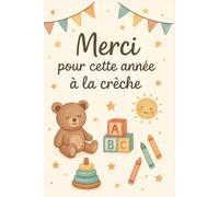 Merci pour cette année à la crèche - Carnet de note ligné à offrir, idéal cadeau de fin d'année de crèche, noël, remerciement, personnalisé