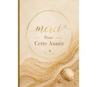 Merci Pour Cette Année: Joli cahier de notes et journal de bord de 104 pages - Idée de cadeau original et utile pour remercier un homme ou un maître d'école en fin d'année scolaire ( format A5 )