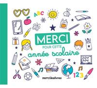 Merci pour cette année scolaire - Collectif - Merci Les Livres - broché - Carnet (de voyage, intime, de notes)