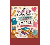 Merci pour Tout - Carnet de Notes d'un Enseignant Exceptionnel: Cadeau de fin d'année scolaire pour maître ou maîtresse | Journal ligné à personnaliser pour remercier un professeur formidable
