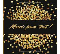 Merci pour tout: Livre d’or pour remercier votre collègue | 8,5" x 8,5", 100 pages | Cadeau pour départ d’un collègue (pot de départ, retraite, déménagement…)