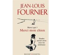 Merci qui ? Merci mon chien Jean-Louis Fournier (Auteur)