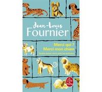 Merci qui ? Merci mon chien Jean-Louis Fournier (Auteur)
