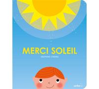 Merci Soleil - Delphine Chedru - Sarbacane - cartonné - Album jeunesse