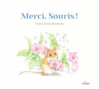 Yumi Shimokawara – Merci, Souris ! – Album éveil dès la naissance – Cartonné