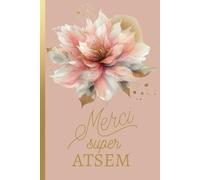 Merci Super ATSEM: Carnet de Notes avec Message Personnalisé à offrir pour ATSEM en or | Idée cadeau de fin d'année, Anniversaire, Remerciement ATSEM ... | Carnet de Notes ligné 102 Pages