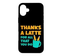 Merci, Un café au Lait, pour Tout ce Que Vous Faites, Professeur, Merci, Amour Coque pour iPhone 16 Plus