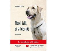 Merci Will et à bientôt: Le sociologue et le chien