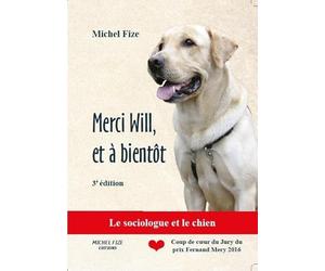 Merci Will et à bientôt: Le sociologue et le chien