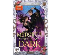 Merciful is the Dark - Ihre Liebe ist groß, ihre Macht unendlich (Cruel is the Light 2) - Sophie Clark - arsEdition - ebook (ePub) - Livre