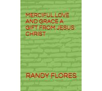 MERCIFUL LOVE AND GRACE A GIFT FROM JESUS CHRIST