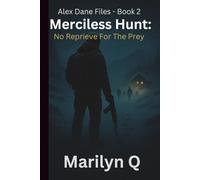 Merciless Hunt;: No Reprieve For The Prey