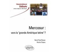 Mercosur : vers la 'grande Amérique latine' ? - René-Paul Desse - Ellipses - broché - Essai
