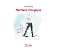 Mercredi avec papa - Juliette Baily - Ecole Des Loisirs - broché - Roman cadet