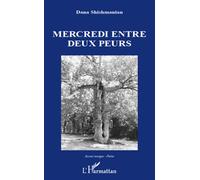 Mercredi entre deux peurs - Dana Shishmanian - L'harmattan - broché - Poésie