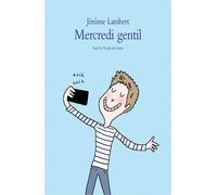 Mercredi gentil - Jérôme Lambert - Ecole Des Loisirs - broché - Roman junior dès 9 ans