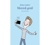 Mercredi gentil - Jérôme Lambert - Medium - broché - Roman junior dès 9 ans