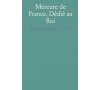 Mercure de France, Dédié au Roi: Septembre 1754