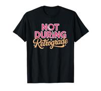 Mercure Rétrograde Humour Astrologie Astrology Girlie Saison T-Shirt