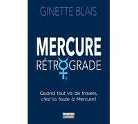 Mercure rétrograde Quand tout va de travers - Ginette Blais - La Semaine - broché - Essai