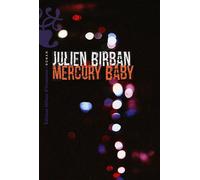 Mercury Baby - Julien Birban - Heloise Ormesson - broché - Roman