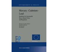 Mercury - Cadmium - Lead Handbook For Sustainable Heavy Metals Policy And Regulation