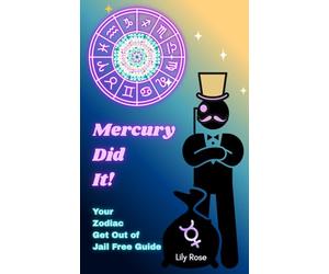 Mercury Did It!: Your Zodiac Get Out of Jail Free Guide