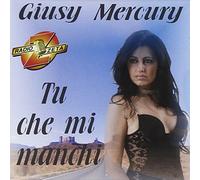 Mercury Giusy - Tu Che Mi Manchi [Import]