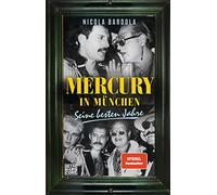 Mercury in München: Seine besten Jahre