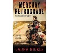 Mercury Retrograde (Dark Alchemy) - [Version Originale] Laura Bickle (Auteur)
