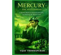 Mercury - The Mastermind: A Modern Myth of Communication, Wit, and Winning the Mental Game