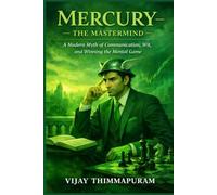 Mercury - The Mastermind: A Modern Myth of Communication, Wit, and Winning the Mental Game