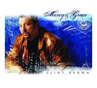 Mercy And Grace [Us Import] by Clint Brown