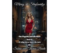 Mercy, die Straßenritze - Buch 01 - Der Psycho und die Hure: Eine 25-teilige Horror-Genre-Mix-Serie - ein himmlisch-höllisches Epos - eine unvergessliche Geschichte.