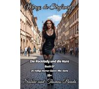 Mercy, die Straßenritze - Buch 07 - Die Rocklady und die Hure: Eine 25-teilige Horror-Genre-Mix-Serie - ein himmlisch-höllisches Epos - eine unvergessliche Geschichte.