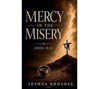 Mercy in the Misery - John 19: 28
