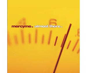 Mercy Me - Almost There