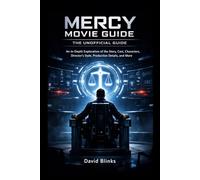 Mercy Movie Guide: An In-Depth Exploration of the Story, Cast, Characters, Director’s Style, Production Details, and More
