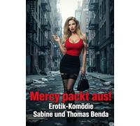Mercy packt aus!: Eine satirische und bissig-witzige Komödie mit Lach-Garantie.
