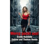 Mercy packt aus!: Eine satirische und bissig-witzige Komödie mit Lach-Garantie.