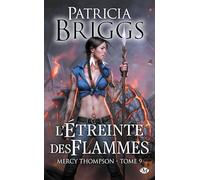 Mercy Thompson – Tome 9 : L'étreinte des flammes – Bragelonne