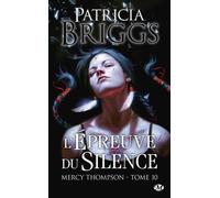 Mercy Thompson - Tome 10 - L'épreuve Du Silence