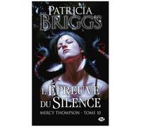 Patricia Briggs – Mercy Thompson, Tome 10 : L'épreuve du silence