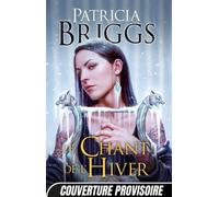 Mercy Thompson - Tome 14 - Le Chant De L'hiver