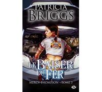 Mercy Thompson, Tome 3: Le Baiser du fer